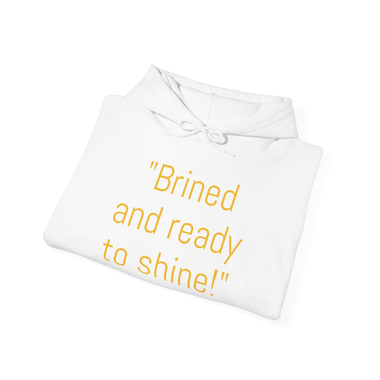 Brined and ready to shine Unisex Heavy Blend™ Hooded Sweatshirt
