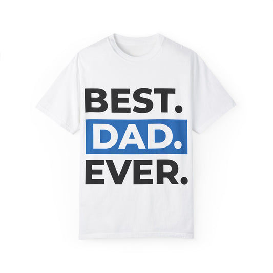 Best Dad Ever Unisex T-shirt, Father's Day Gift, Funny Dad Tee, Birthday Present, Dad Appreciation Shirt