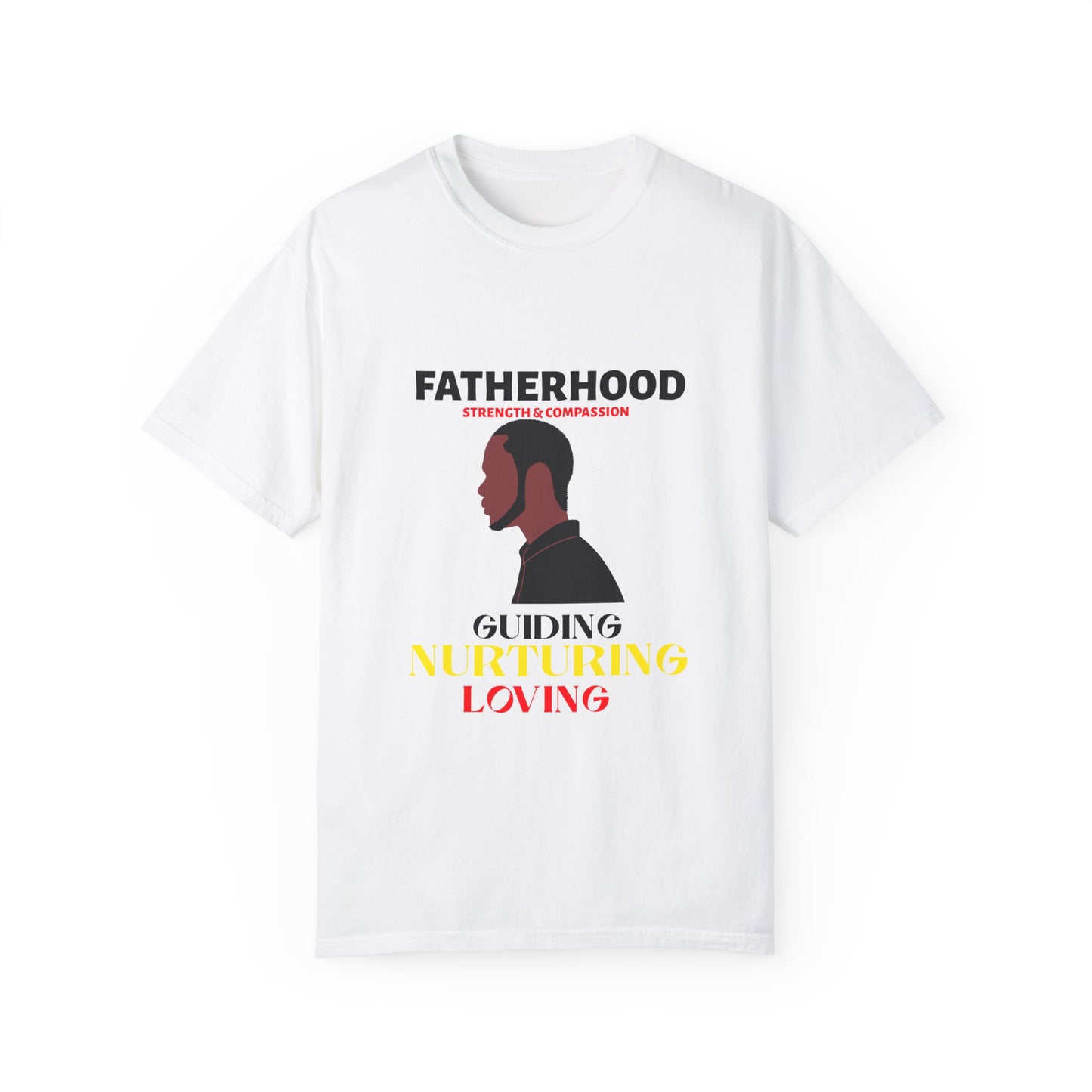 Fatherhood Strength Compassion Unisex Garment-Dyed T-shirt, Father's Day Gift Tee, Dad Shirt, Parenting Apparel, Men's Graphic Tee, Family