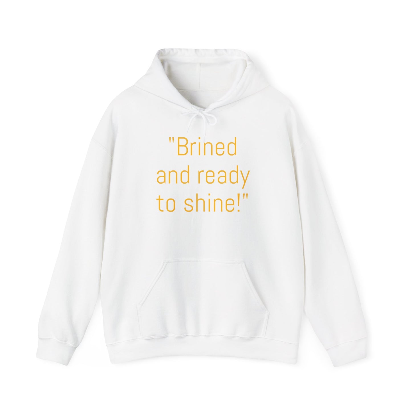 Brined and ready to shine Unisex Heavy Blend™ Hooded Sweatshirt