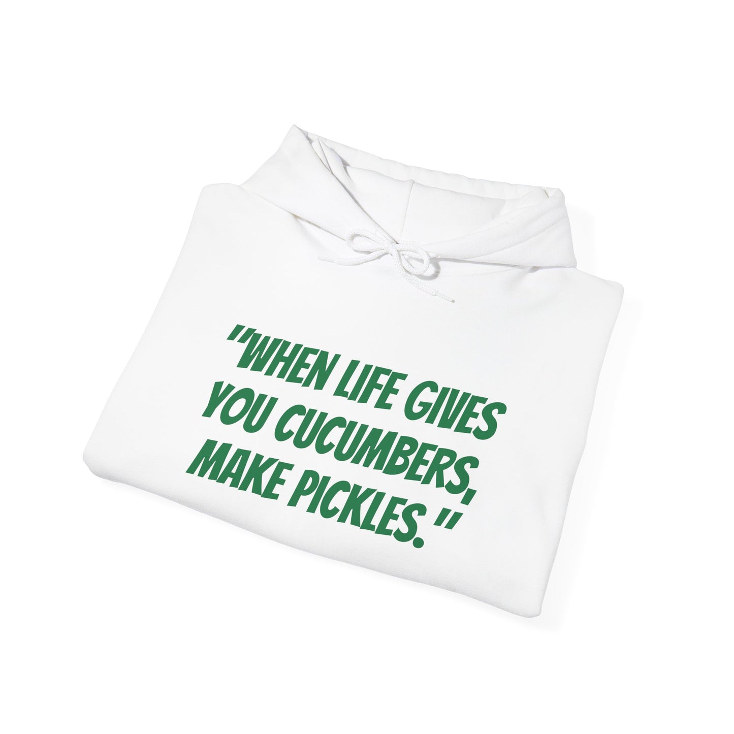 When life gives you cucumbers make pickles Unisex Heavy Blend™ Hooded Sweatshirt